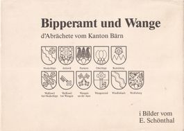 Bipperamt und Wange - d'Abrächete vom Kanton Bern [Buch]