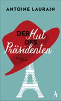 Laurain Antoine - Der Hut des Präsidenten (geb) / Roman