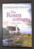 Das Rosencottage (Roman) CONSTANZE WILKEN
