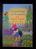 Le jardinage en 4 saisons, Albertine Taupette