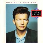 Rick Astley [RCA] Hold Me in Your Arms