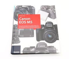 Canon EOS M5, Profi Handbuch zur Kamera, Christian Haasz