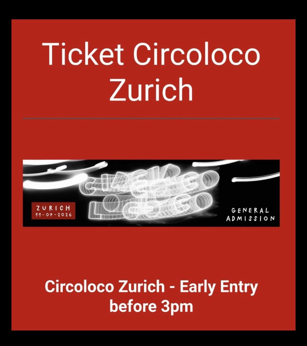 Tickets: 2x Ticket CircoLoco Zurich 11-07-2026 Early Entry – Neu (gemäss Beschreibung) aus Oberrohrdorf von flu_j9rd