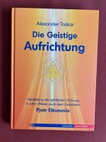Toskar Alexander - Die Geistige Aufrichtung (geb) / Ratgeber