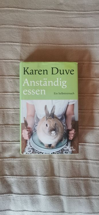 Karen Duve Anständig Essen, Ein Selbstversuch | Kaufen Auf Ricardo