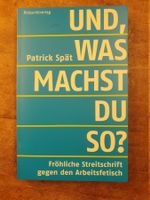 Und was machst du so? - Patrick Spät