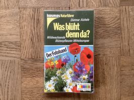 Kosmos Naturführer: Was blüht denn da?