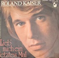 Vinyl Single Roland Kaiser - lieb mich ein letztes Mal