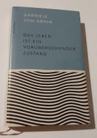 Gabriele v. Arnim: Das Leben ist ein vorübergehender Zustand