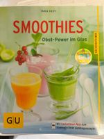 Smoothies Kochbuch: Obst-Power im Glas, tolle Rezepte!