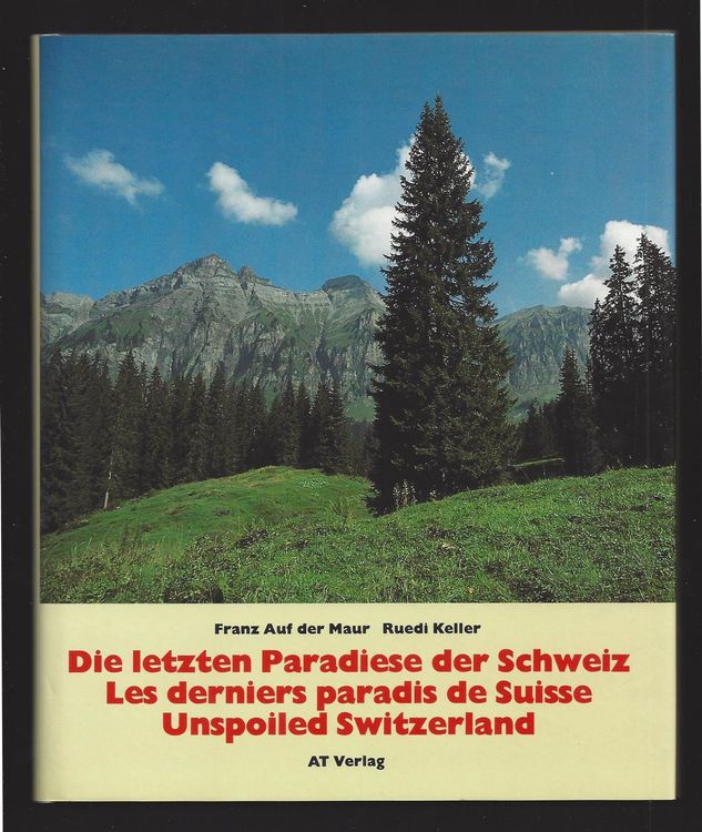 DIE LETZTEN PARADIESE DER SCHWEIZ Les derniers paradis suiss | Kaufen ...