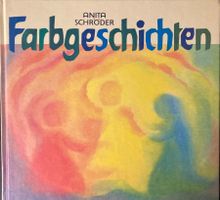 Farbgeschichten v. Anita Schröder - pädagogisch wertvoll