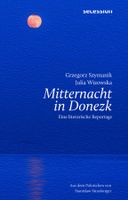Szymanik Grzegorz - Mitternacht in Donezk (geb) / Erzählung