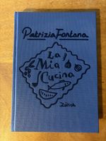 Patrizia Fontana. La Mia Cucina. Zürich