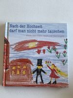 Kinderbuch: Nach der Hochzeit darf man nicht mehr...