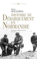 Histoire du débarquement en Normandie - Olivier Wieviorka