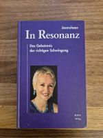 Jasmuheen: In Resonanz - Das Geheimnis der Schwingung