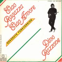 Single7  Dino Razzone  -- Ciao Ragazza