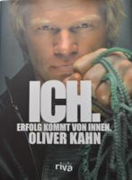 Buch gebunden *ICH. Erfolg kommt von Innen* v. Oliver Kahn