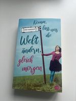 Komm lass uns die Welt ändern, gleich morgen