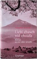 Liebi chasch nid choufe – Margrith Gimmel – Roman – wie neu