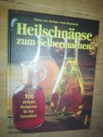 Heilschnäpse zum Selbermachen  (N. v.Menhart & P.Ehrenreich)