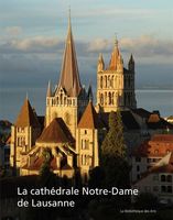 🇨🇭 La Cathédrale Notre-Dame de Lausanne Monument Européen