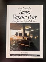 Ada Buscaglia: Swiss Vapeur Parc, Une passion a fond de trai
