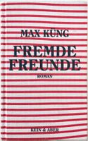 Fremde Freunde – Max Küng – Roman – Hardcover – gut gelesen