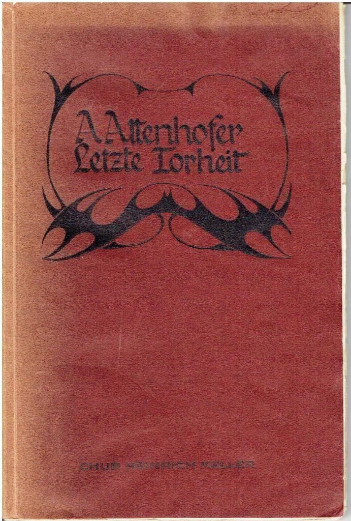 Libri: Adolf Attenhofer - Letzte Torheit, 1923 – Usato da Flims - Dorf venduto da Stagediver