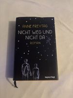 Nicht weg und nicht da von Anne Freytag