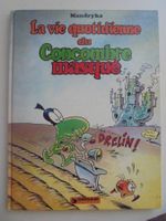 La vie quotidienne du concombre masqué / par Mandryka