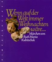 Wenn auf der Welt immer Weihnachten wäre Kubitschek