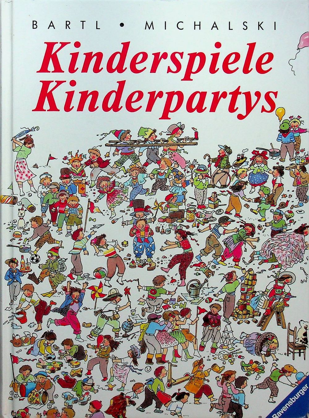 Bücher: Bartl/Michalski  Kinderspiele Kinderpartys Ravensburger – Gebraucht aus Reitnau von Zaomir