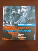 Andreas C. Studer: Männer kochen Frauen geniessen (Kosmos)