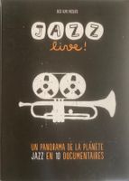 JAZZ LIVE! UN PANORAMA DE LA PLANÈTE JAZZ EN 10 DOCUMENTAIRE