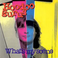 Hoodoo Gurus: What's My Scene 7"