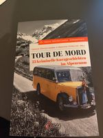 Tour de Mord  25 kriminelle Kurzgeschichten im Alpenraum