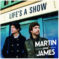 Martin & James - Life's A Show