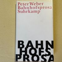 Peter Weber - Bahnhofsprosa - Kurzgeschichten