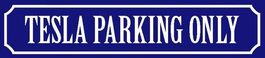 Blechschild blau-TESLA PARKING ONLY - 46 X 10 CM
