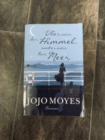 Roman: Über uns der Himmel, unter uns das Meer - Jojo Moyes