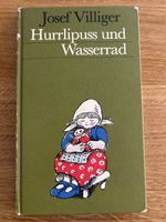 Josef Villiger: Hurrlipuss und Wasserrad, signiert! (51)
