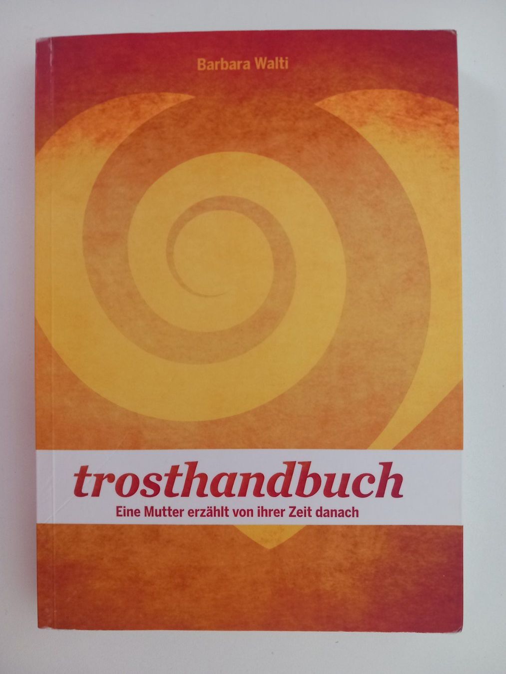 Bücher: Trosthandbuch Barbara Walti Buch neu – Neu und originalverpackt aus Oensingen von Wabuoe
