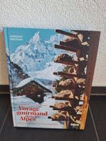 Voyage gourmand dans les Alpes