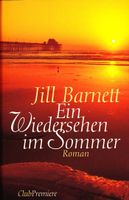 Barnett Jill - Ein Wiedersehen im Sommer (geb) / Roman