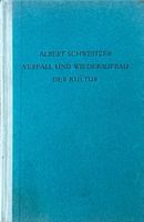 Schweitzer Albert, Verfall und Wiederaufbau der Kultur