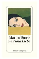 Wut und Liebe - Martin Suter