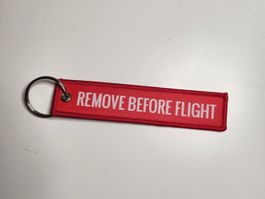Remove Before  Flight Schlüsselanhänger NEU