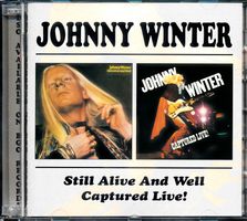 JOHNNY WINTER - STILL ALIVE AND WELL + CAPTURED LIVE! (2 CD)